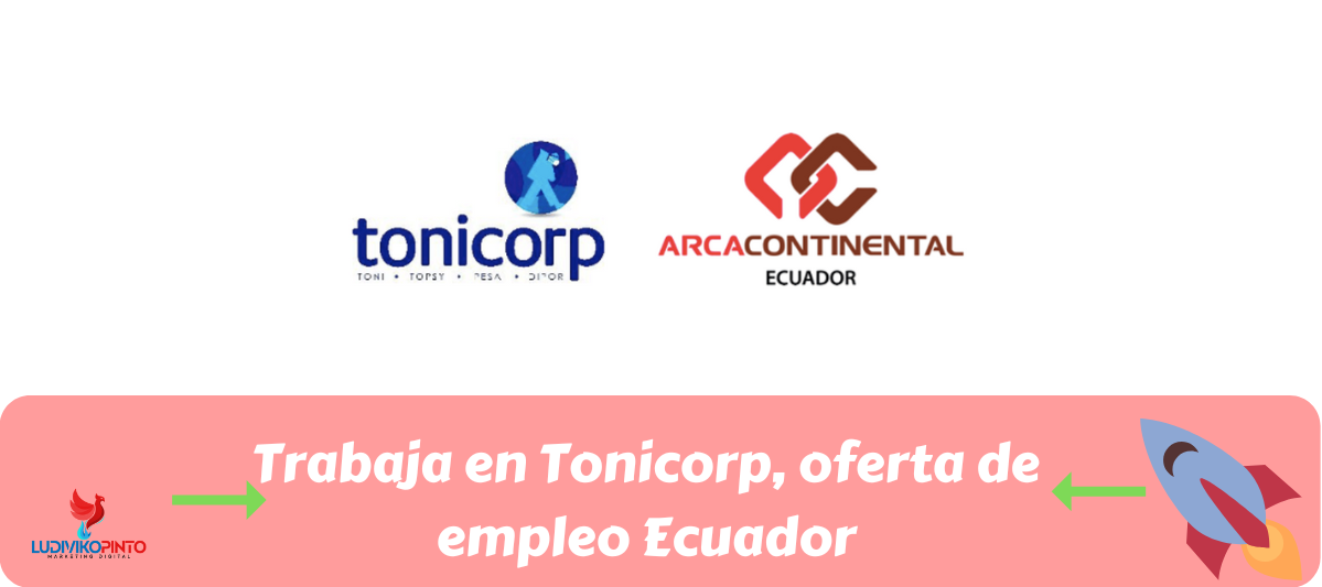 Trabaja en Tonicorp, oferta de empleo Ecuador