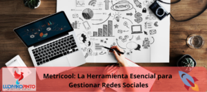 Metricool La Herramienta Esencial para Gestionar Redes Sociales